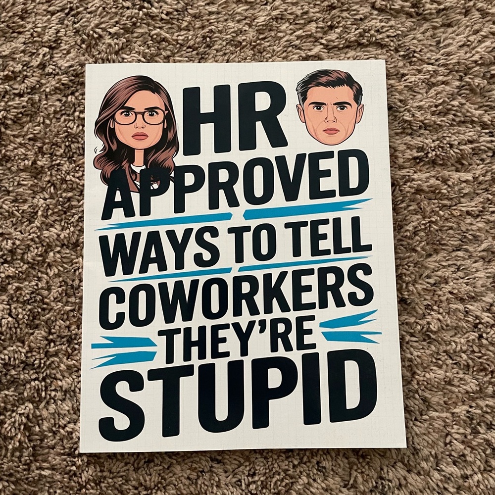 HR Approved Ways to Tell Coworkers They’Re Stupid NEW